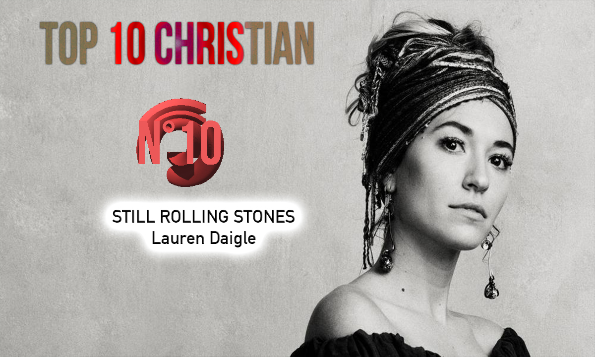 N°10: Still Rolling Stones - Lauren Daigle